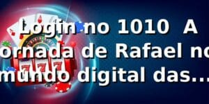 📱 Login no 1010 – A jornada de Rafael no mundo digital das apostas