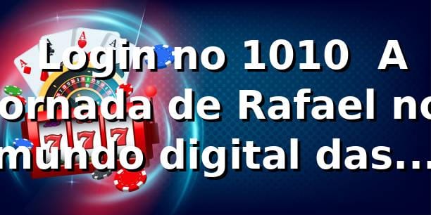 📱 Login no 1010 – A jornada de Rafael no mundo digital das apostas